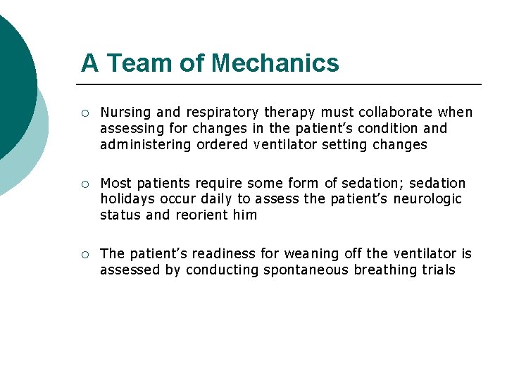 A Team of Mechanics ¡ Nursing and respiratory therapy must collaborate when assessing for
