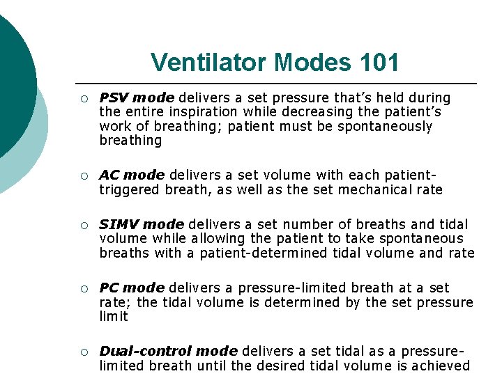 Ventilator Modes 101 ¡ PSV mode delivers a set pressure that’s held during the