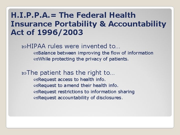 H. I. P. P. A. = The Federal Health Insurance Portability & Accountability Act