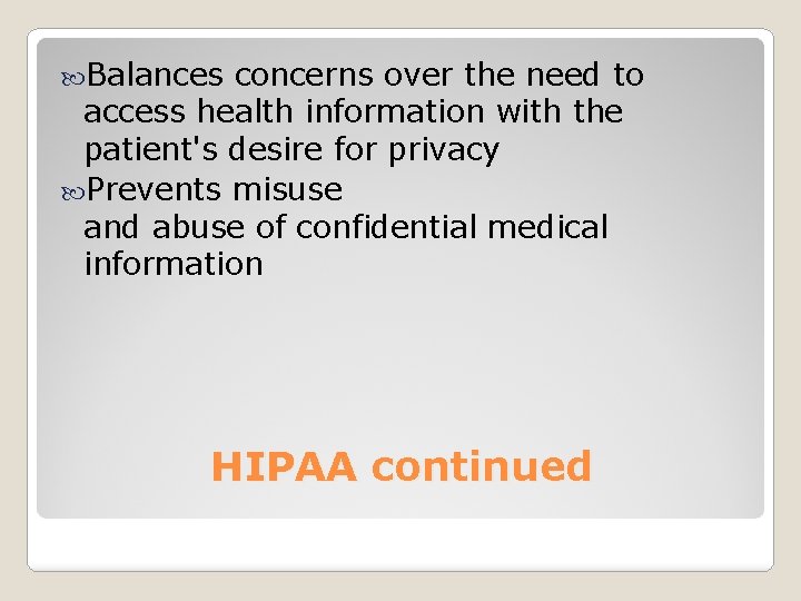  Balances concerns over the need to access health information with the patient's desire