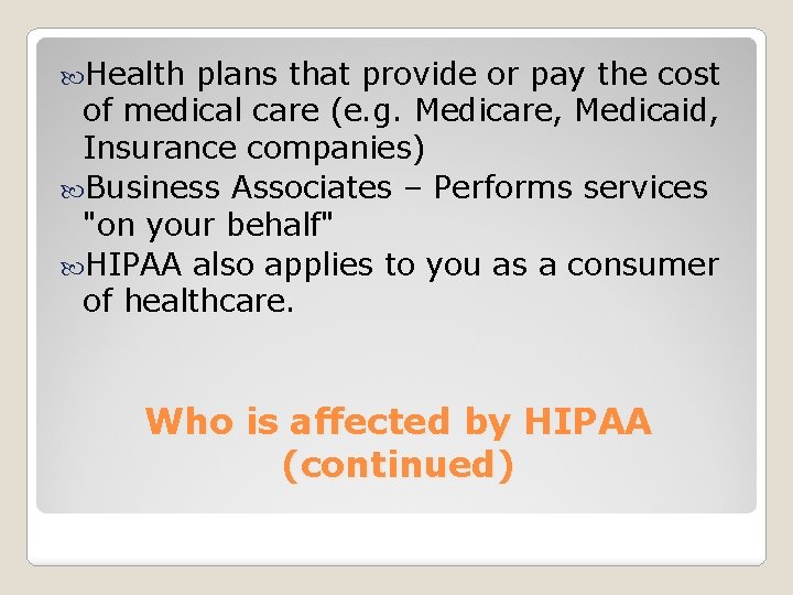  Health plans that provide or pay the cost of medical care (e. g.