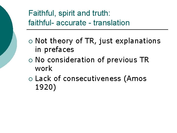 Faithful, spirit and truth: faithful- accurate - translation Not theory of TR, just explanations