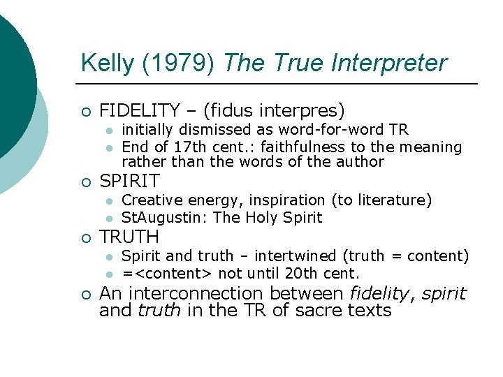 Kelly (1979) The True Interpreter ¡ FIDELITY – (fidus interpres) l l ¡ SPIRIT