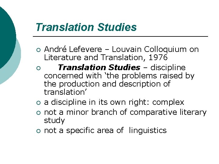 Translation Studies ¡ ¡ ¡ André Lefevere – Louvain Colloquium on Literature and Translation,