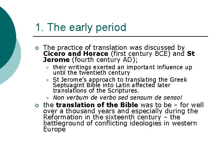 1. The early period ¡ The practice of translation was discussed by Cicero and