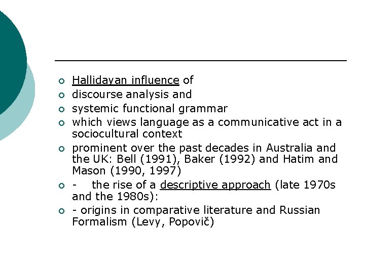 ¡ ¡ ¡ ¡ Hallidayan influence of discourse analysis and systemic functional grammar which