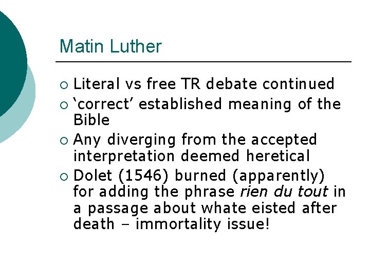 Matin Luther Literal vs free TR debate continued ¡ ‘correct’ established meaning of the