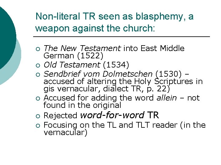 Non-literal TR seen as blasphemy, a weapon against the church: ¡ ¡ ¡ The