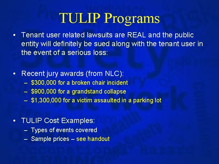 TULIP Programs • Tenant user related lawsuits are REAL and the public entity will