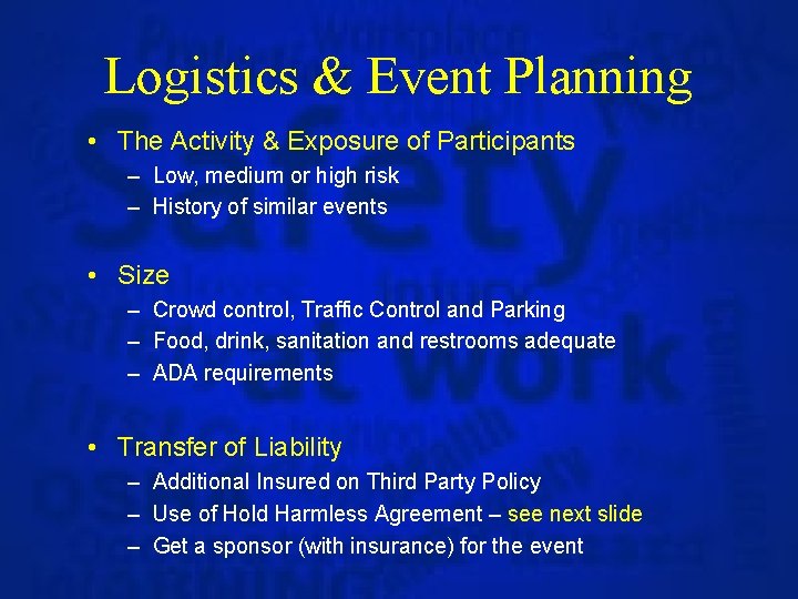 Logistics & Event Planning • The Activity & Exposure of Participants – Low, medium