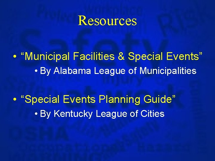 Resources • “Municipal Facilities & Special Events” • By Alabama League of Municipalities •