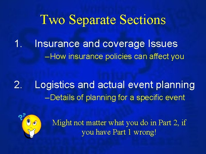 Two Separate Sections 1. Insurance and coverage Issues – How insurance policies can affect