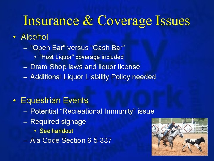 Insurance & Coverage Issues • Alcohol – “Open Bar” versus “Cash Bar” • “Host