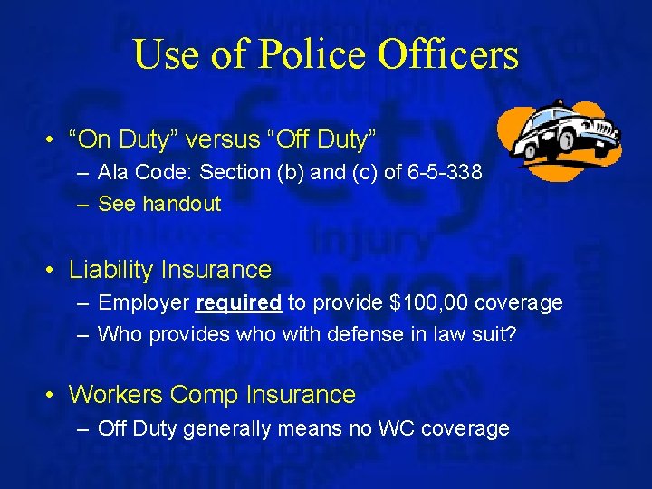 Use of Police Officers • “On Duty” versus “Off Duty” – Ala Code: Section