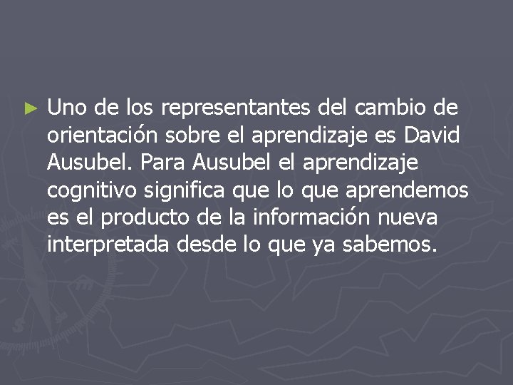 ► Uno de los representantes del cambio de orientación sobre el aprendizaje es David