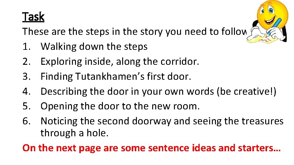 Task These are the steps in the story you need to follow. 1. Walking