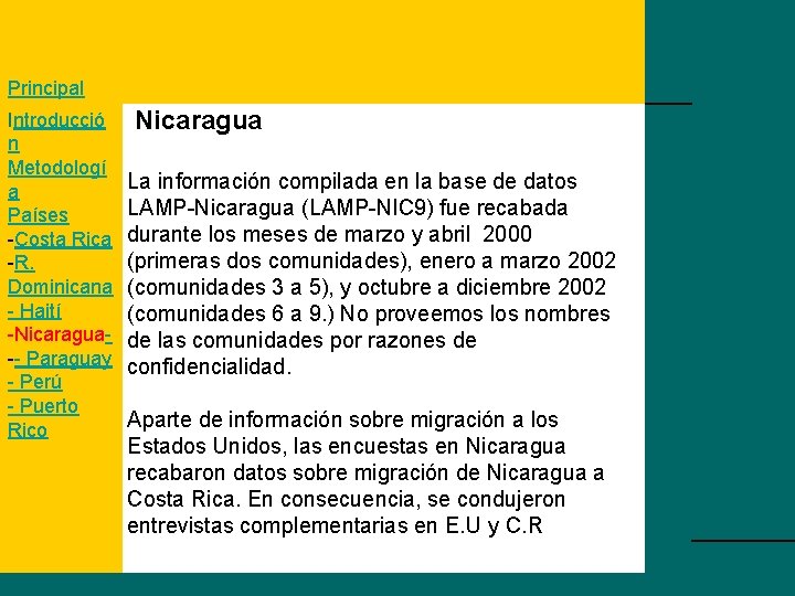 Principal Introducció n Metodologí a Países -Costa Rica -R. Dominicana - Haití -Nicaragua-- Paraguay