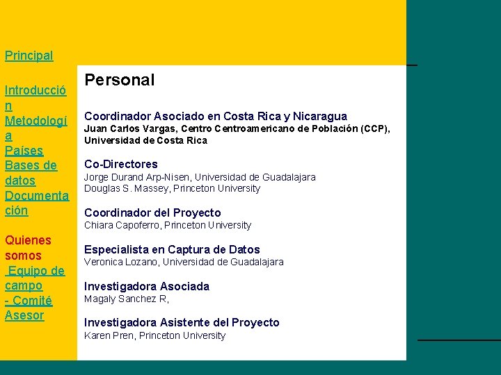 Principal Introducció n Metodologí a Países Bases de datos Documenta ción Personal Coordinador Asociado