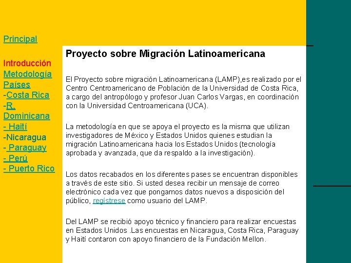 Principal Introducción Metodología Países -Costa Rica -R. Dominicana - Haití -Nicaragua - Paraguay -