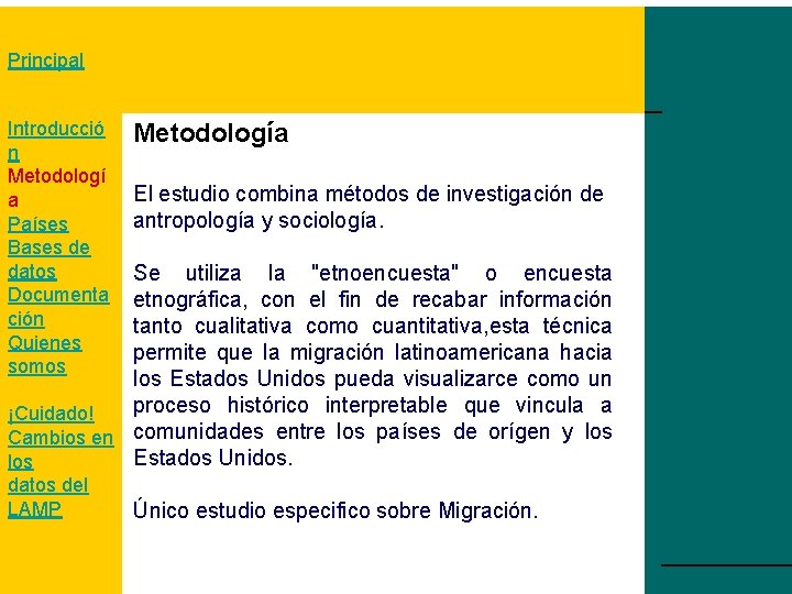 Principal Introducció n Metodologí a Países Bases de datos Documenta ción Quienes somos Metodología