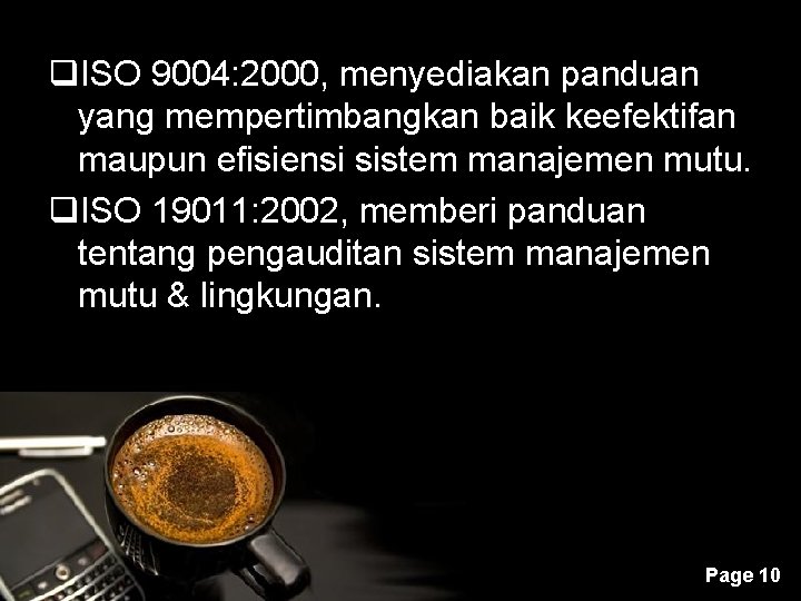 q. ISO 9004: 2000, menyediakan panduan yang mempertimbangkan baik keefektifan maupun efisiensi sistem manajemen