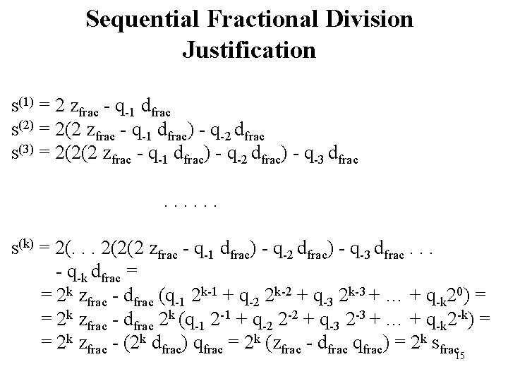 Sequential Fractional Division Justification s(1) = 2 zfrac - q-1 dfrac s(2) = 2(2