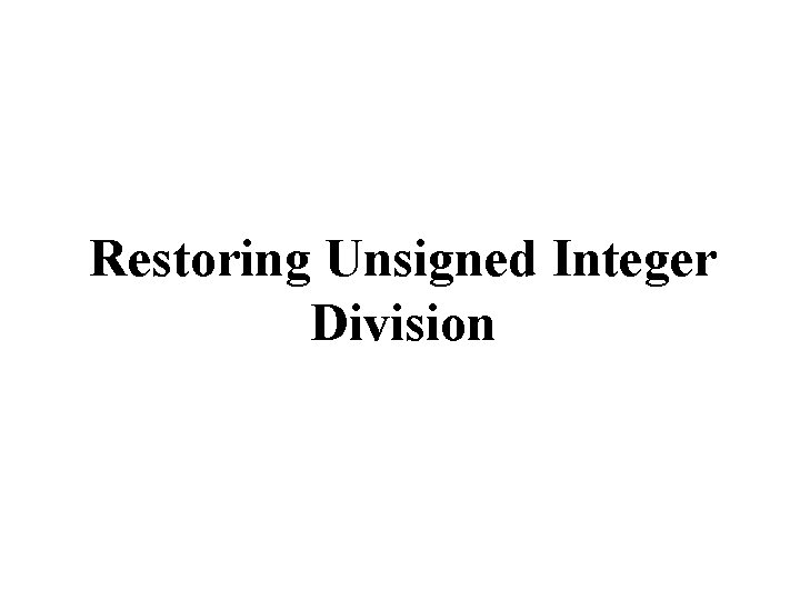 Restoring Unsigned Integer Division 