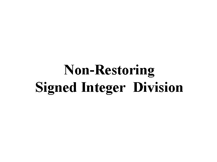 Non-Restoring Signed Integer Division 