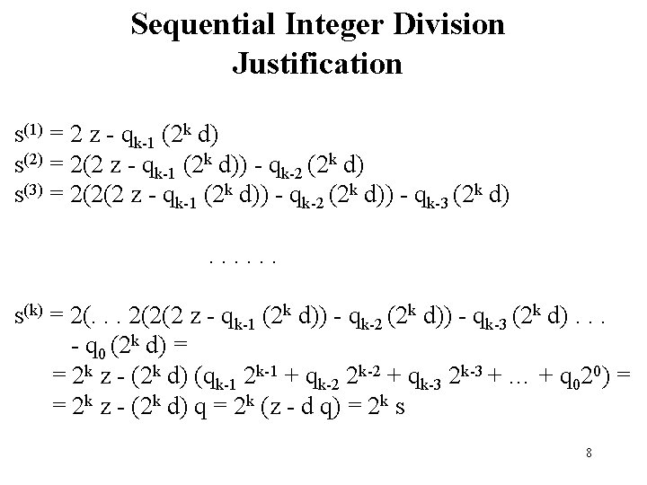 Sequential Integer Division Justification s(1) = 2 z - qk-1 (2 k d) s(2)