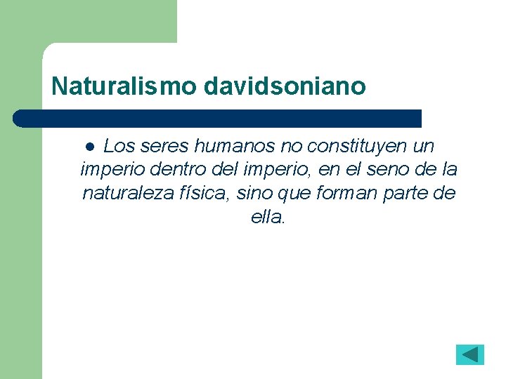 Naturalismo davidsoniano Los seres humanos no constituyen un imperio dentro del imperio, en el