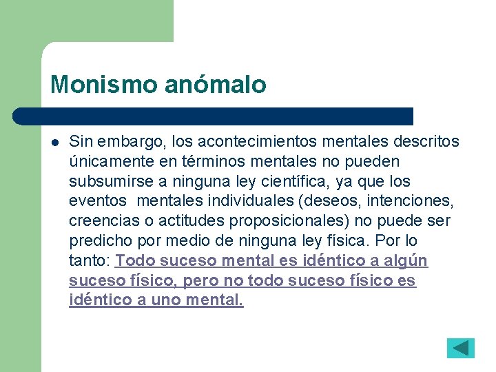 Monismo anómalo l Sin embargo, los acontecimientos mentales descritos únicamente en términos mentales no