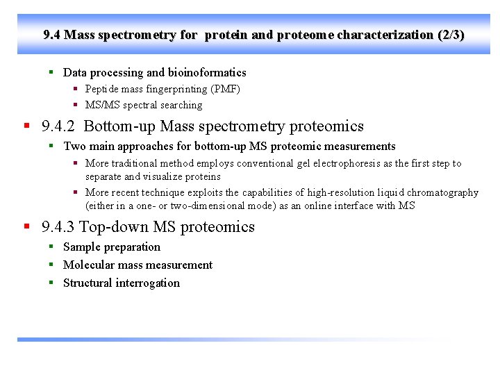 9. 4 Mass spectrometry for protein and proteome characterization (2/3) § Data processing and