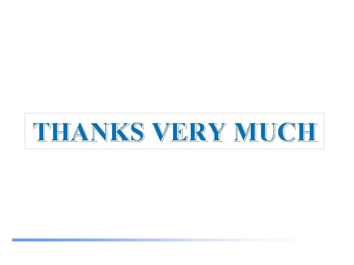 THANKS VERY MUCH 