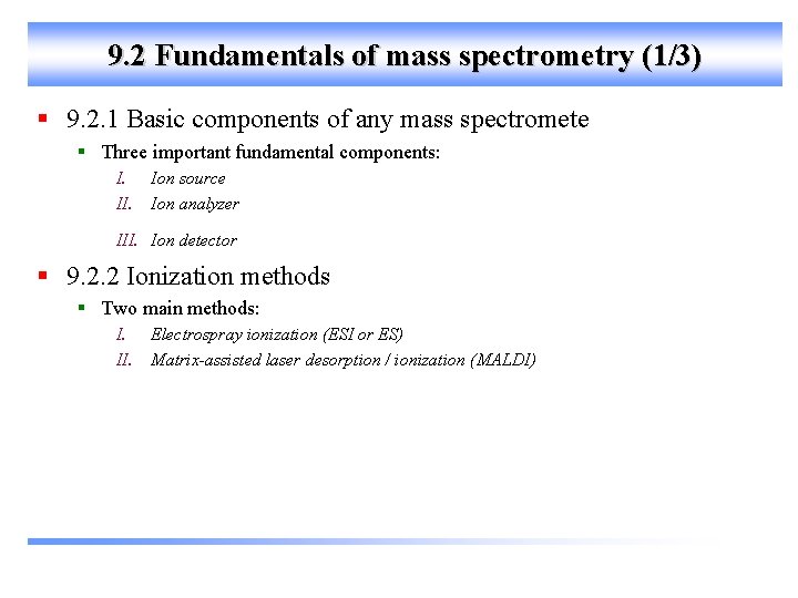 9. 2 Fundamentals of mass spectrometry (1/3) § 9. 2. 1 Basic components of