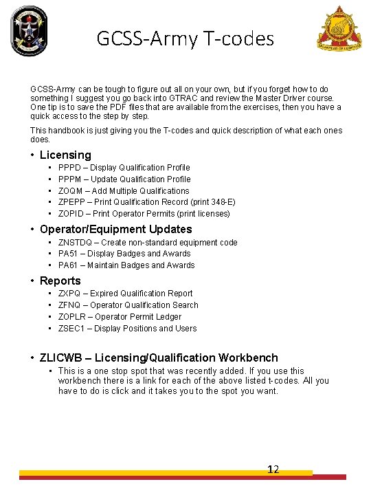 GCSS-Army T-codes GCSS-Army can be tough to figure out all on your own, but