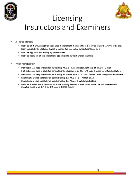 Licensing Instructors and Examiners • Qualifications • • Must be an NCO, except for