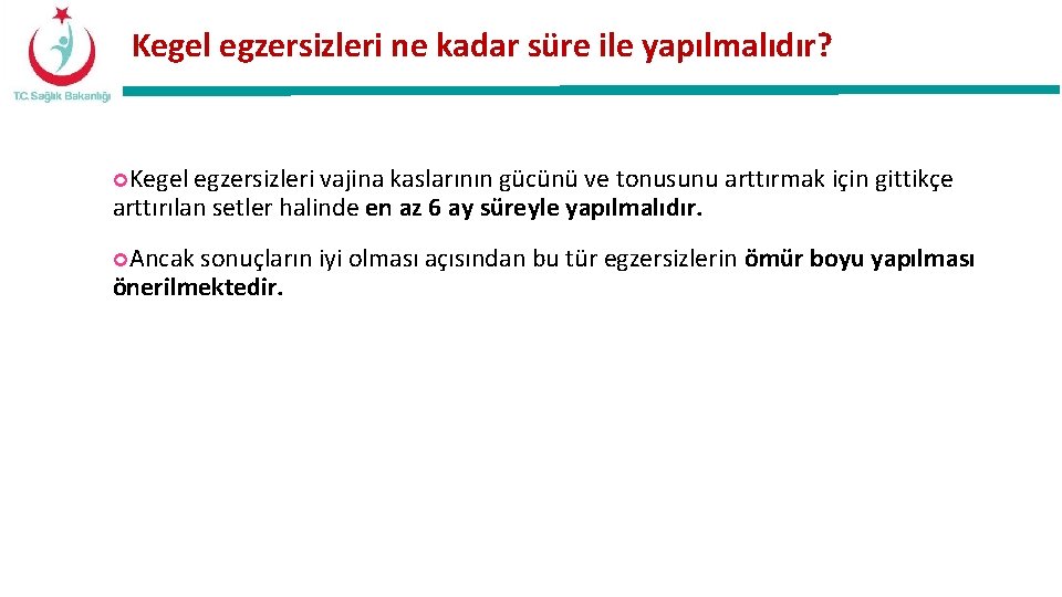 Kegel egzersizleri ne kadar süre ile yapılmalıdır? Kegel egzersizleri vajina kaslarının gücünü ve tonusunu