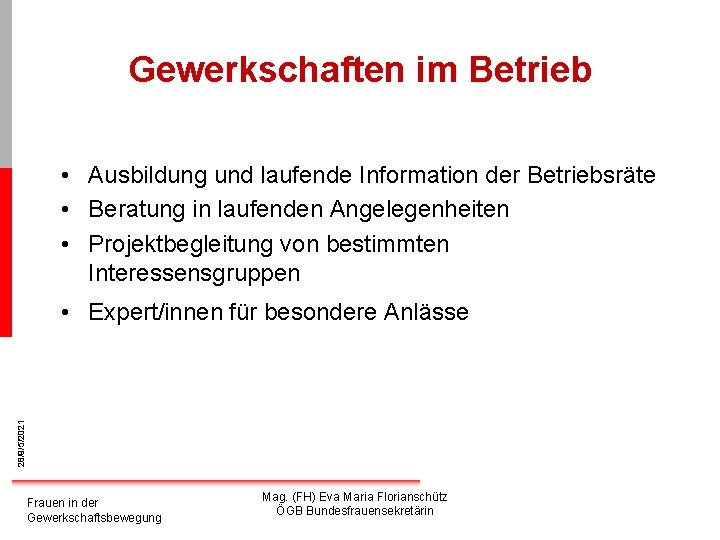 Gewerkschaften im Betrieb • Ausbildung und laufende Information der Betriebsräte • Beratung in laufenden