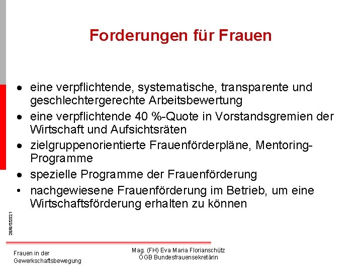 Forderungen für Frauen 29/9/5/2021 eine verpflichtende, systematische, transparente und geschlechtergerechte Arbeitsbewertung eine verpflichtende 40