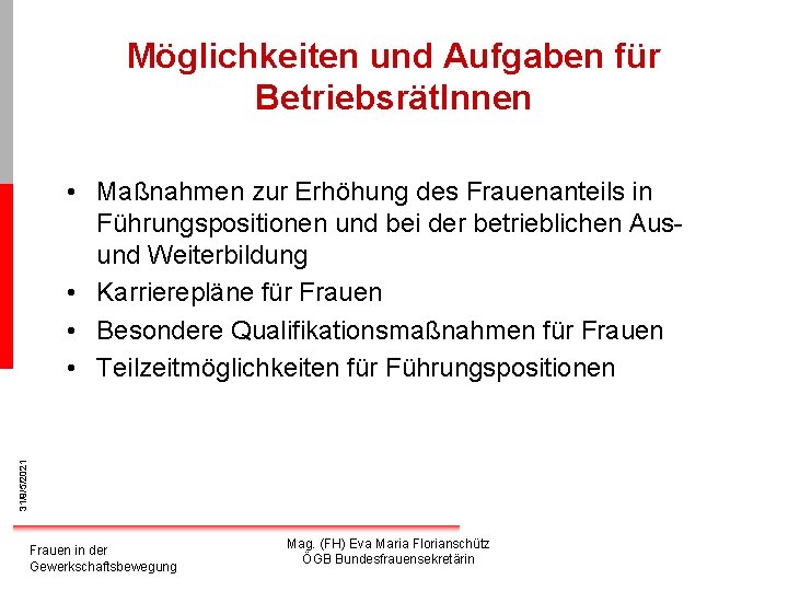 Möglichkeiten und Aufgaben für Betriebsrät. Innen 31/9/5/2021 • Maßnahmen zur Erhöhung des Frauenanteils in