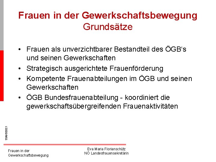 Frauen in der Gewerkschaftsbewegung Grundsätze 33/9/5/2021 • Frauen als unverzichtbarer Bestandteil des ÖGB‘s und