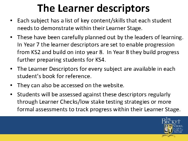 The Learner descriptors • Each subject has a list of key content/skills that each