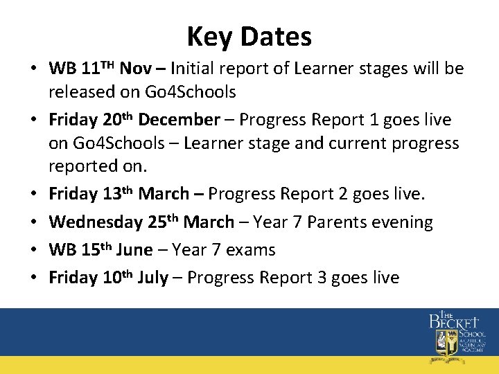 Key Dates • WB 11 TH Nov – Initial report of Learner stages will