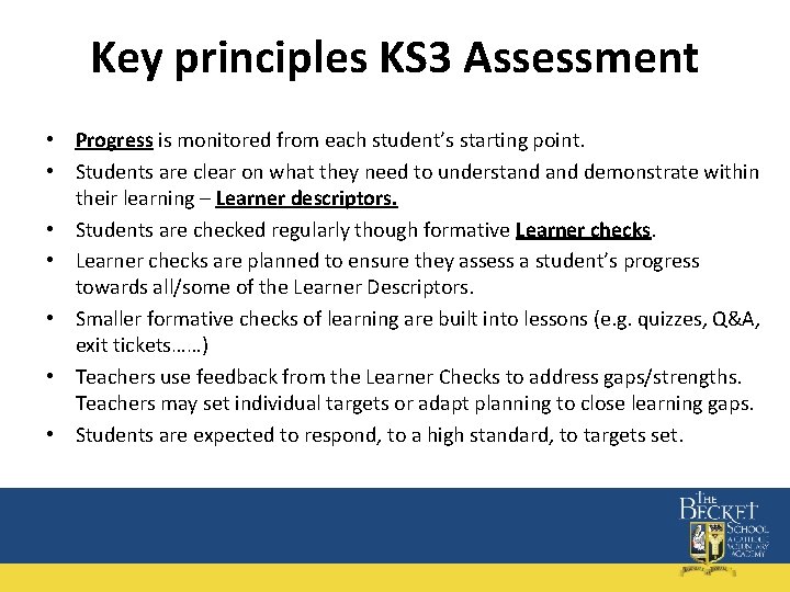 Key principles KS 3 Assessment • Progress is monitored from each student’s starting point.