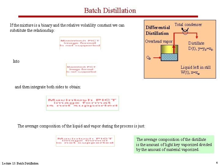 Batch Distillation If the mixture is a binary and the relative volatility constant we