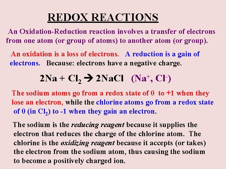 REDOX REACTIONS An Oxidation-Reduction reaction involves a transfer of electrons from one atom (or