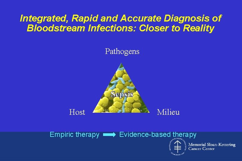 Integrated, Rapid and Accurate Diagnosis of Bloodstream Infections: Closer to Reality Pathogens Sepsis Host