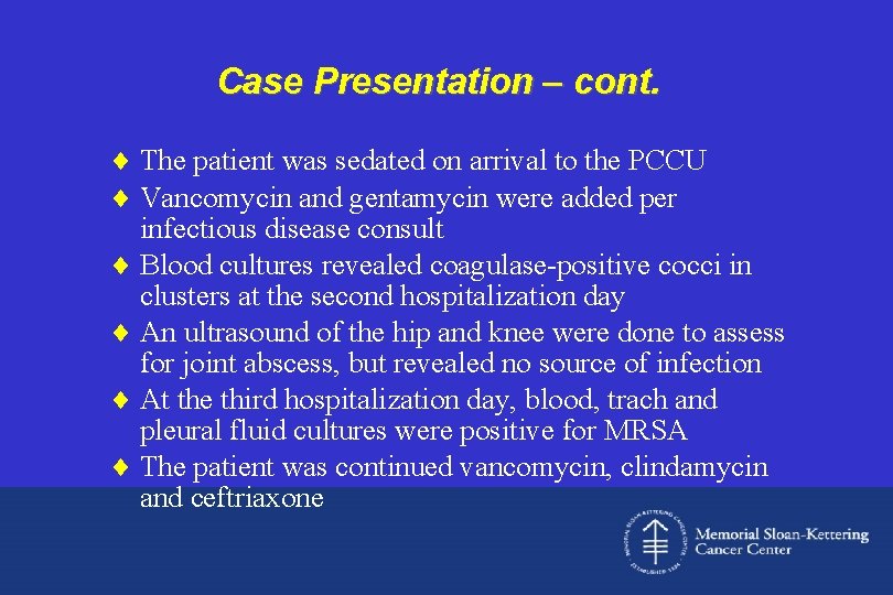 Case Presentation – cont. ¨ The patient was sedated on arrival to the PCCU