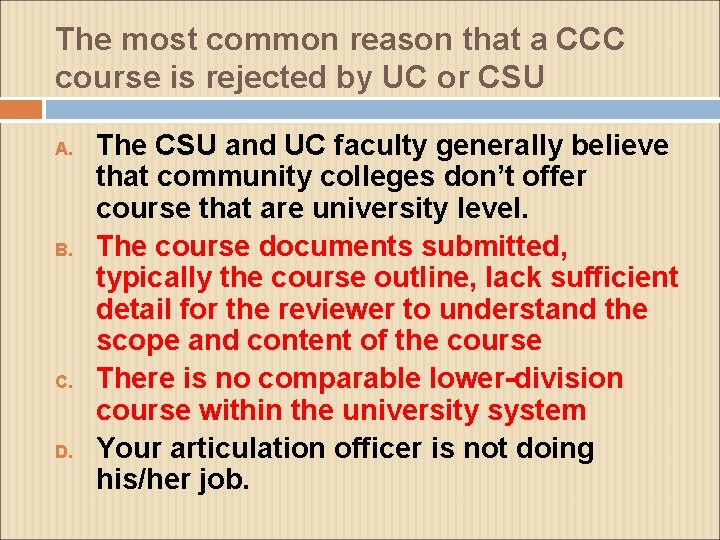 The most common reason that a CCC course is rejected by UC or CSU