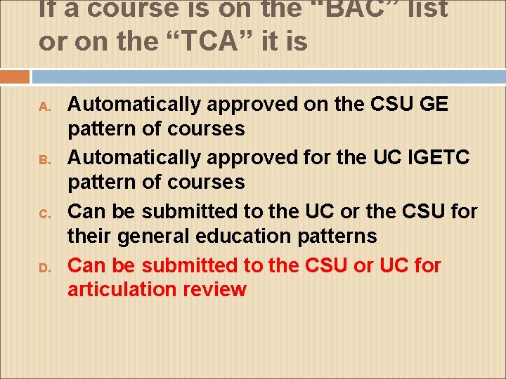 If a course is on the “BAC” list or on the “TCA” it is